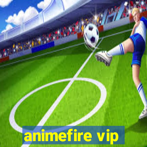 animefire vip